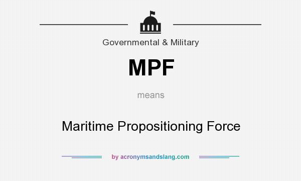 What does MPF mean? It stands for Maritime Propositioning Force
