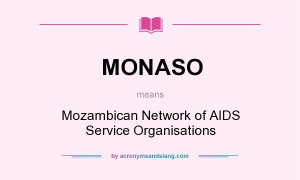 What does MONASO mean? It stands for Mozambican Network of AIDS Service Organisations