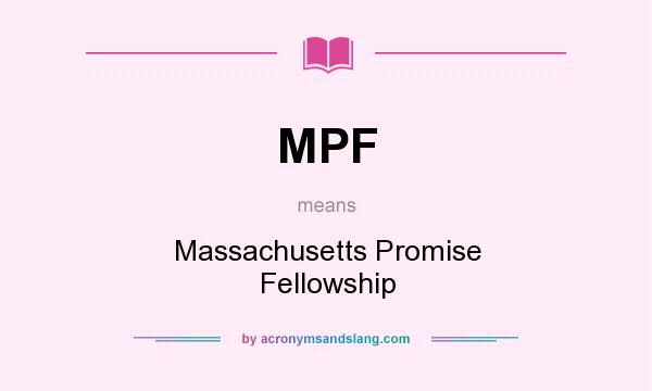 What does MPF mean? It stands for Massachusetts Promise Fellowship