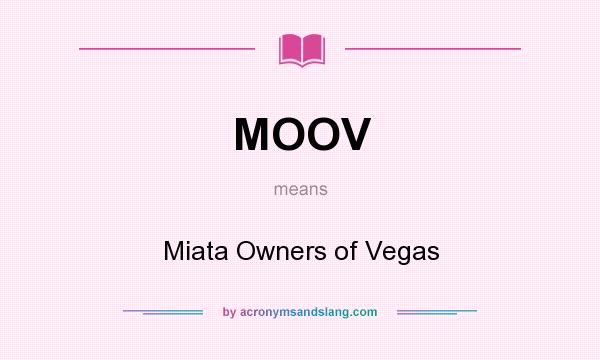 What does MOOV mean? It stands for Miata Owners of Vegas