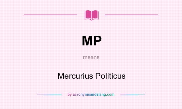 What does MP mean? It stands for Mercurius Politicus