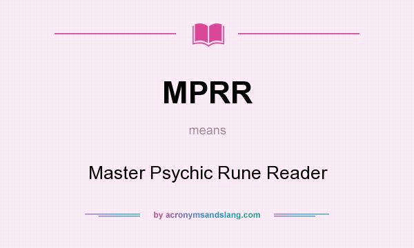 What does MPRR mean? It stands for Master Psychic Rune Reader