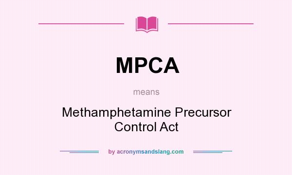 What does MPCA mean? It stands for Methamphetamine Precursor Control Act