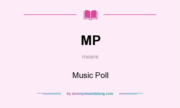 What does MP mean? It stands for Music Poll