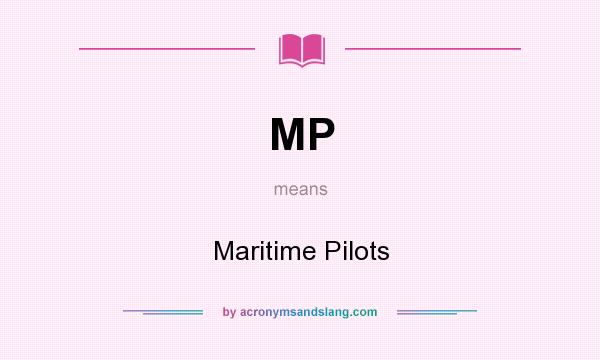 What does MP mean? It stands for Maritime Pilots