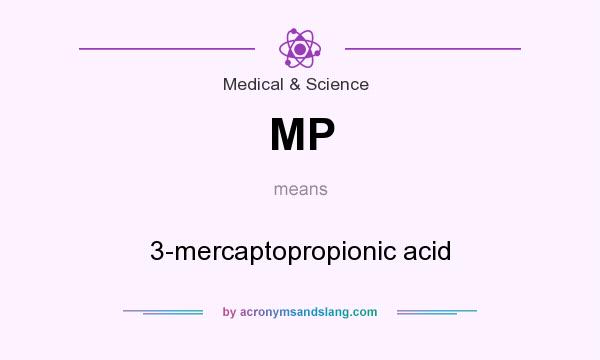 What does MP mean? It stands for 3-mercaptopropionic acid