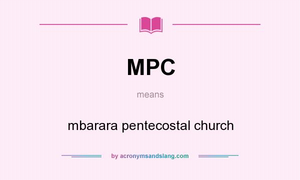 What does MPC mean? It stands for mbarara pentecostal church