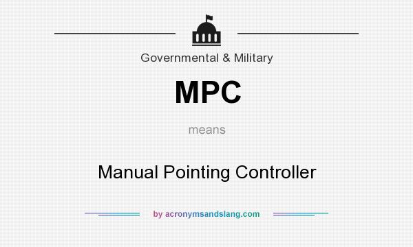 What does MPC mean? It stands for Manual Pointing Controller