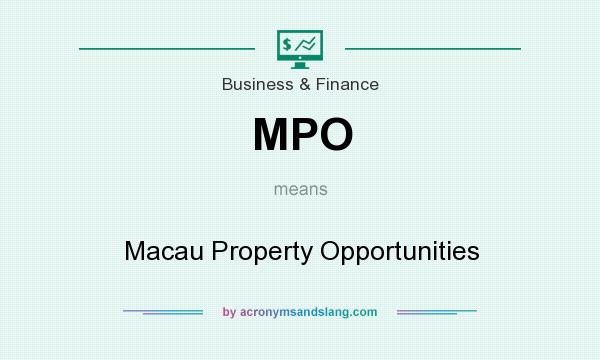 What does MPO mean? It stands for Macau Property Opportunities