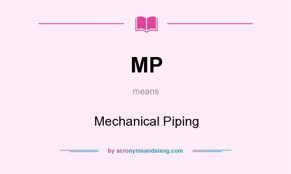 What does MP mean? It stands for Mechanical Piping