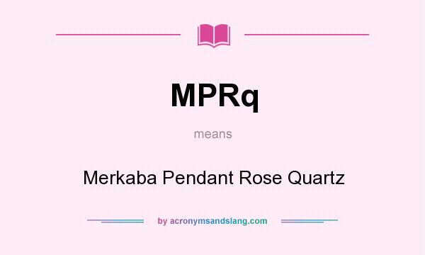 What does MPRq mean? It stands for Merkaba Pendant Rose Quartz