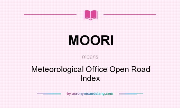 What does MOORI mean? It stands for Meteorological Office Open Road Index