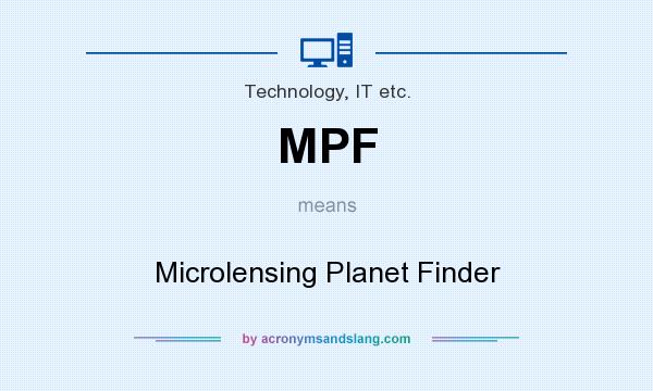 What does MPF mean? It stands for Microlensing Planet Finder