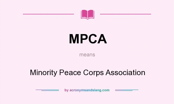 What does MPCA mean? It stands for Minority Peace Corps Association