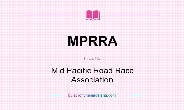 What does MPRRA mean? It stands for Mid Pacific Road Race Association