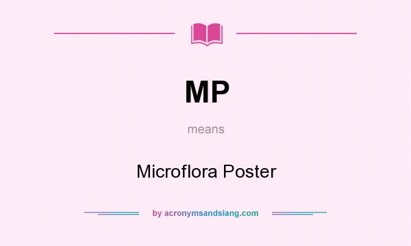What does MP mean? It stands for Microflora Poster