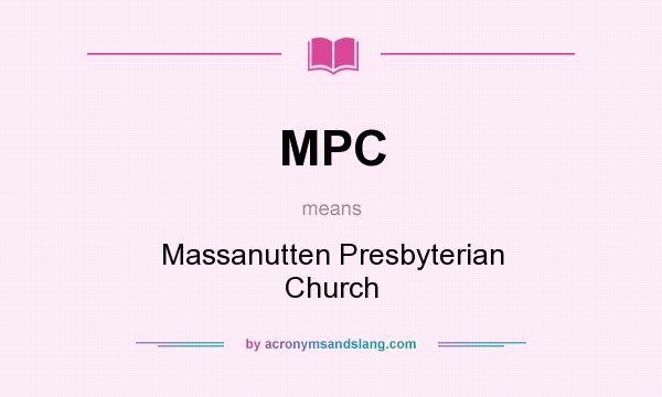 What does MPC mean? It stands for Massanutten Presbyterian Church