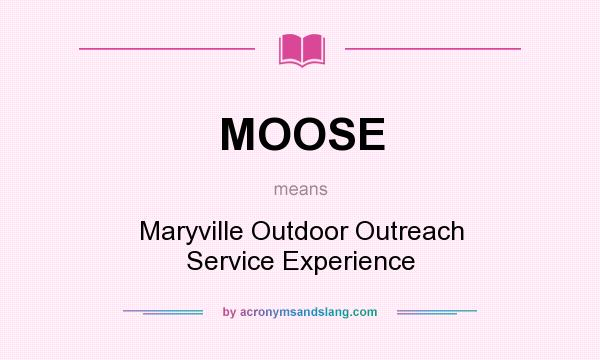 What does MOOSE mean? It stands for Maryville Outdoor Outreach Service Experience