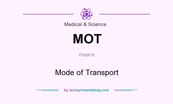 What does MOT mean? It stands for Mode of Transport