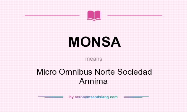What does MONSA mean? It stands for Micro Omnibus Norte Sociedad Annima