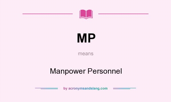What does MP mean? It stands for Manpower Personnel