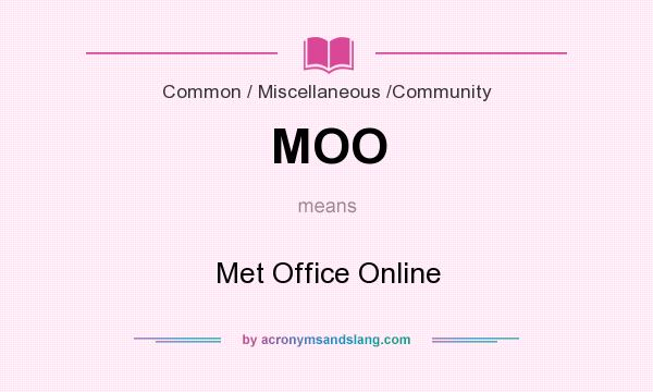 What does MOO mean? It stands for Met Office Online