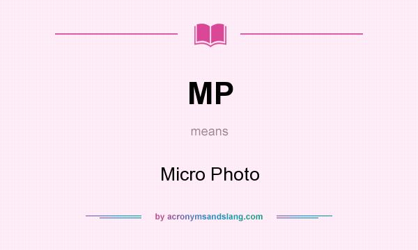 What does MP mean? It stands for Micro Photo
