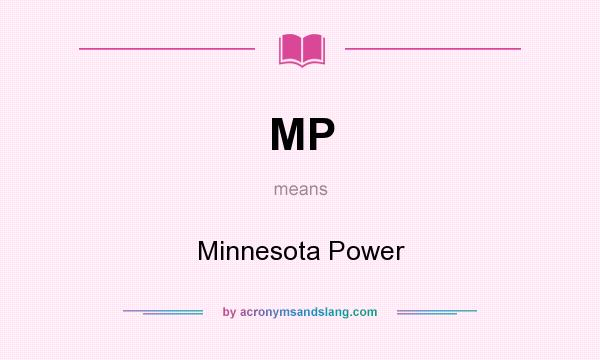 What does MP mean? It stands for Minnesota Power