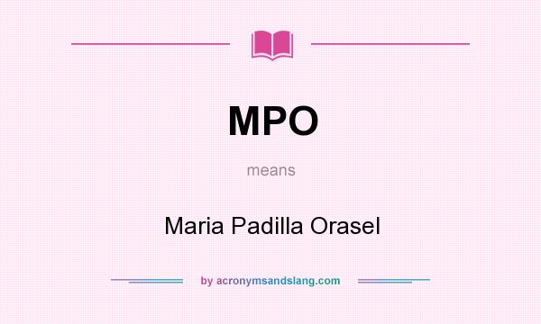 What does MPO mean? It stands for Maria Padilla Orasel