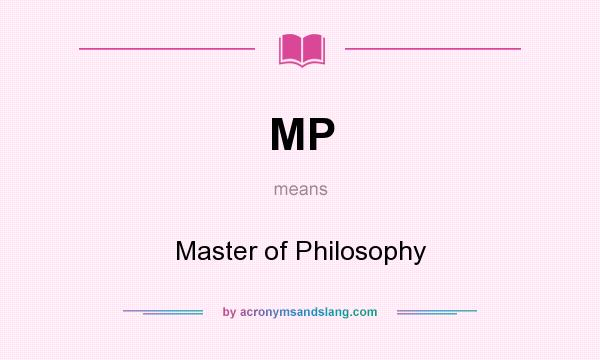 What does MP mean? It stands for Master of Philosophy