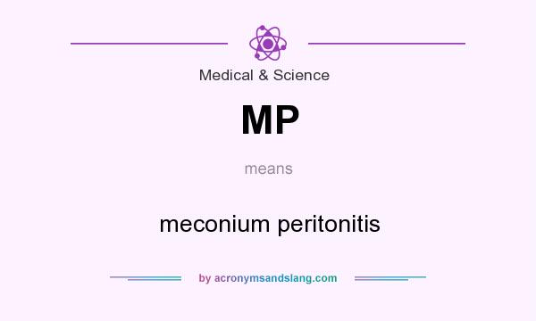 What does MP mean? It stands for meconium peritonitis