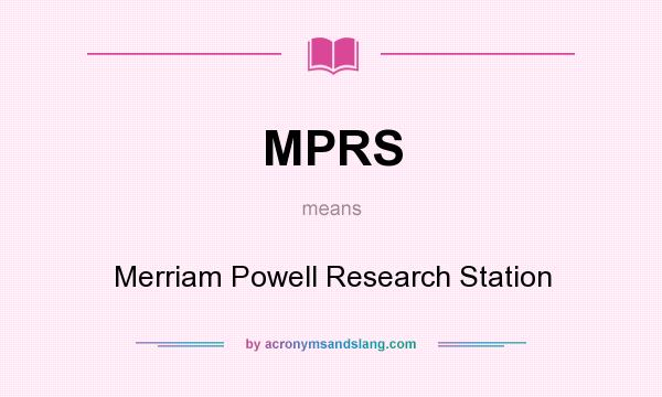 What does MPRS mean? It stands for Merriam Powell Research Station