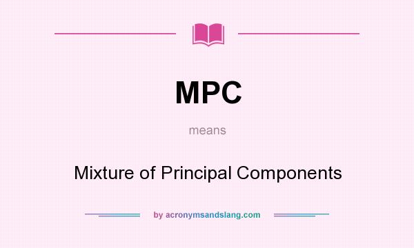 What does MPC mean? It stands for Mixture of Principal Components