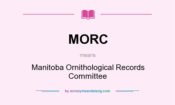 What does MORC mean? It stands for Manitoba Ornithological Records Committee