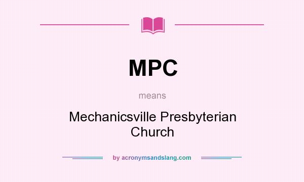 What does MPC mean? It stands for Mechanicsville Presbyterian Church