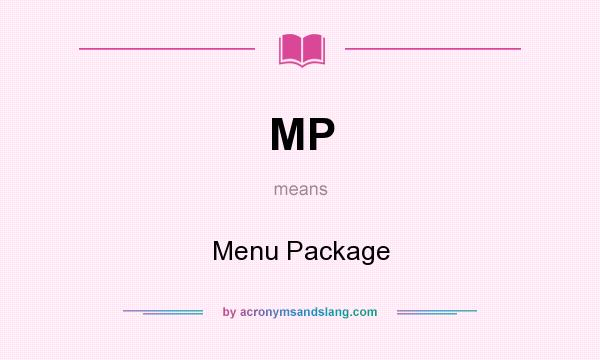 What does MP mean? It stands for Menu Package