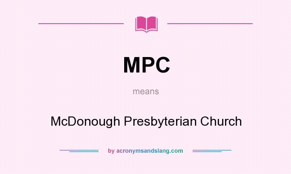 What does MPC mean? It stands for McDonough Presbyterian Church