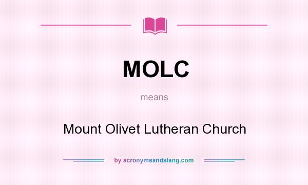 What does MOLC mean? It stands for Mount Olivet Lutheran Church