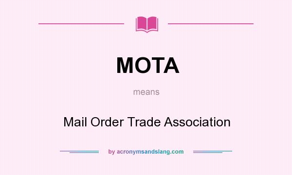 What does MOTA mean? It stands for Mail Order Trade Association