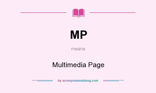 What does MP mean? It stands for Multimedia Page