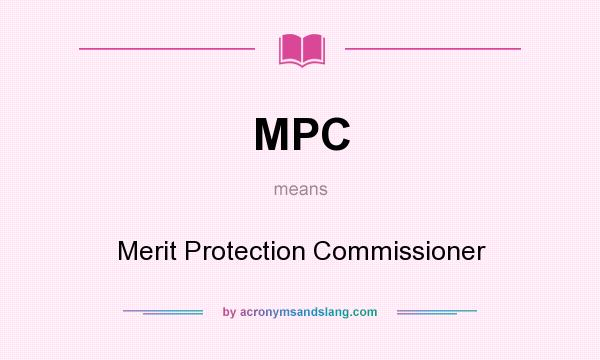 What does MPC mean? It stands for Merit Protection Commissioner