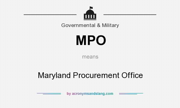 What does MPO mean? It stands for Maryland Procurement Office