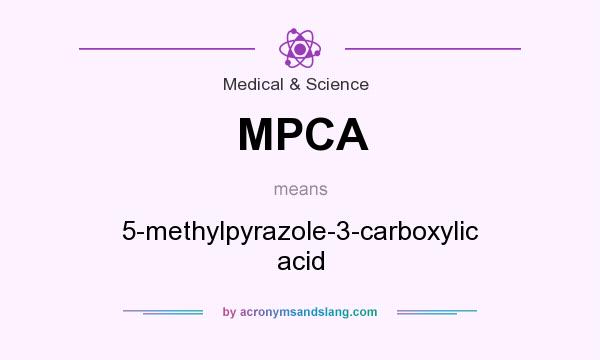 What does MPCA mean? It stands for 5-methylpyrazole-3-carboxylic acid
