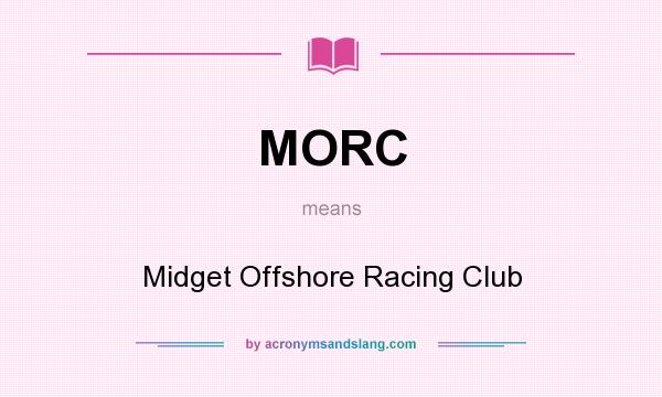 What does MORC mean? It stands for Midget Offshore Racing Club