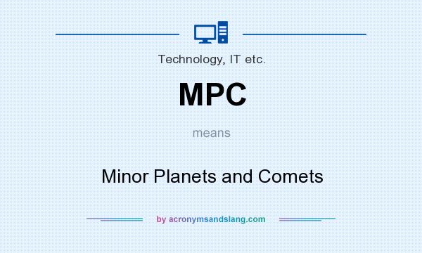 What does MPC mean? It stands for Minor Planets and Comets