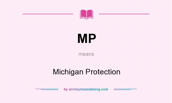 What does MP mean? It stands for Michigan Protection