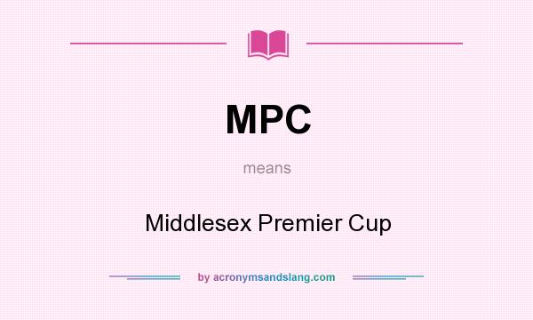 What does MPC mean? It stands for Middlesex Premier Cup