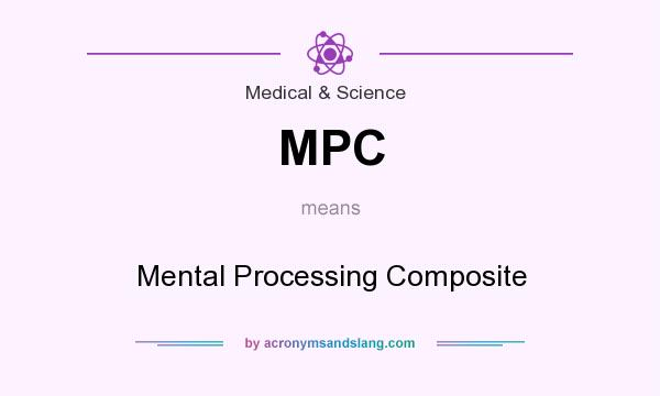 What does MPC mean? It stands for Mental Processing Composite