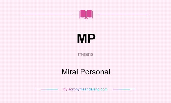 What does MP mean? It stands for Mirai Personal