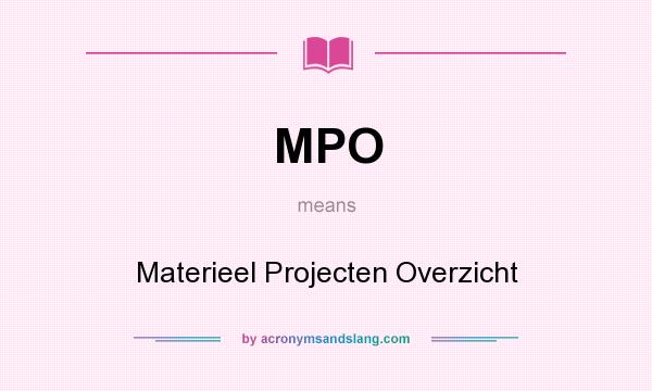 What does MPO mean? It stands for Materieel Projecten Overzicht